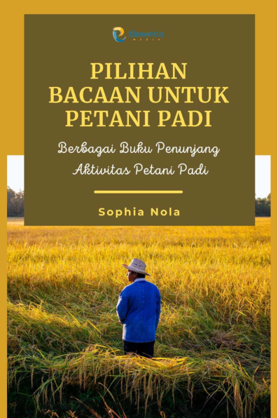 Pilihan Bacaan untuk Petani Padi: Berbagai buku penunjang aktivitas petani padi