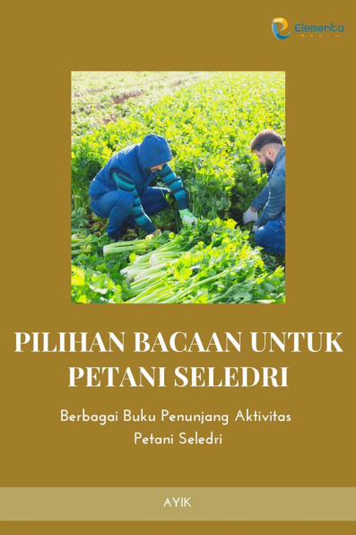 Pilihan Bacaan untuk Petani Seledri: Berbagai buku penunjang aktivitas petani seledri