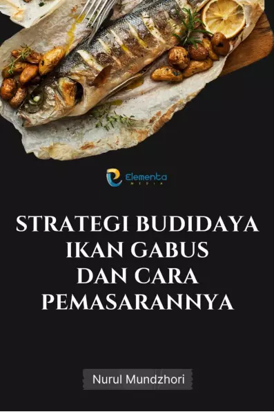 Strategi Budidaya Ikan Gabus dan Cara Pemasarannya