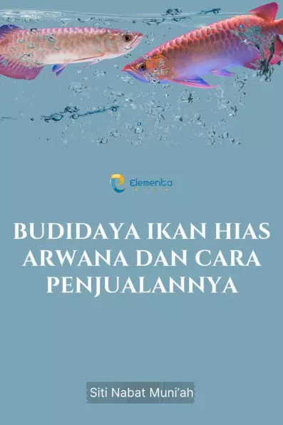 Budidaya Ikan Hias Arwana dan Cara Penjualannya