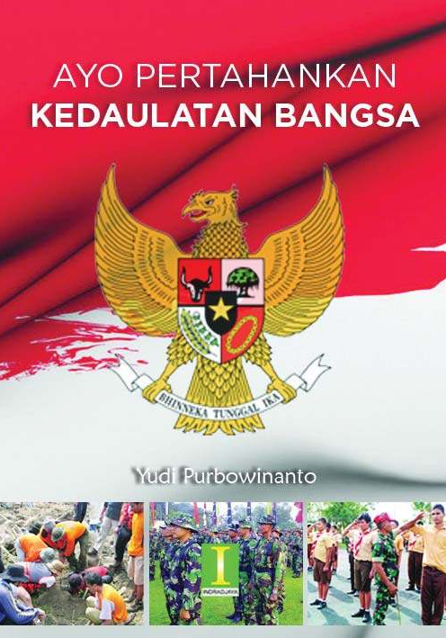 Ayo Pertahankan Kedaulatan Bangsa