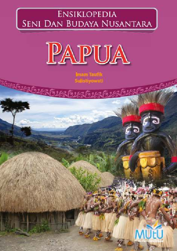 Ensiklopedia Seni dan Budaya Nusantara : Papua