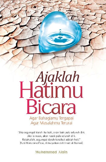 Ajaklah Hatimu Bicara: Agar Bahagiamu Tergapai, Masalahmu Terurai (ed.baru)