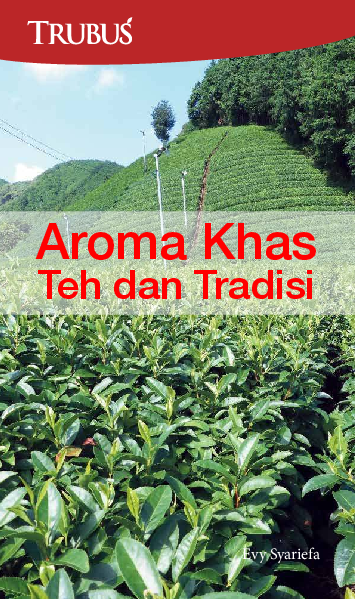 Aroma Khas Teh dan Tradisi