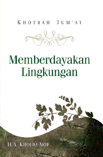 Khotbah Jum'at: Memberdayakan Lingkungan