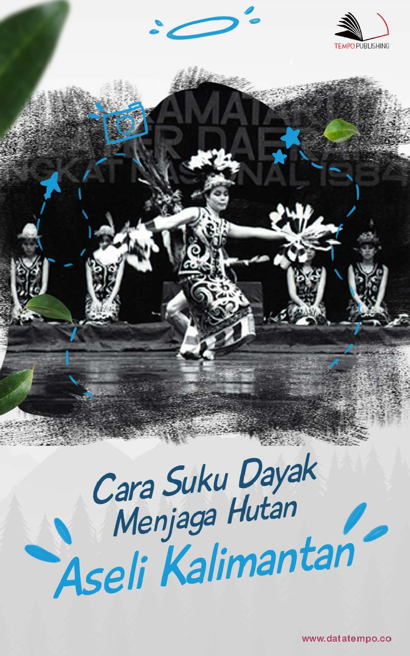 Cara Suku Dayak Menjaga Hutan Asli Kalimantan