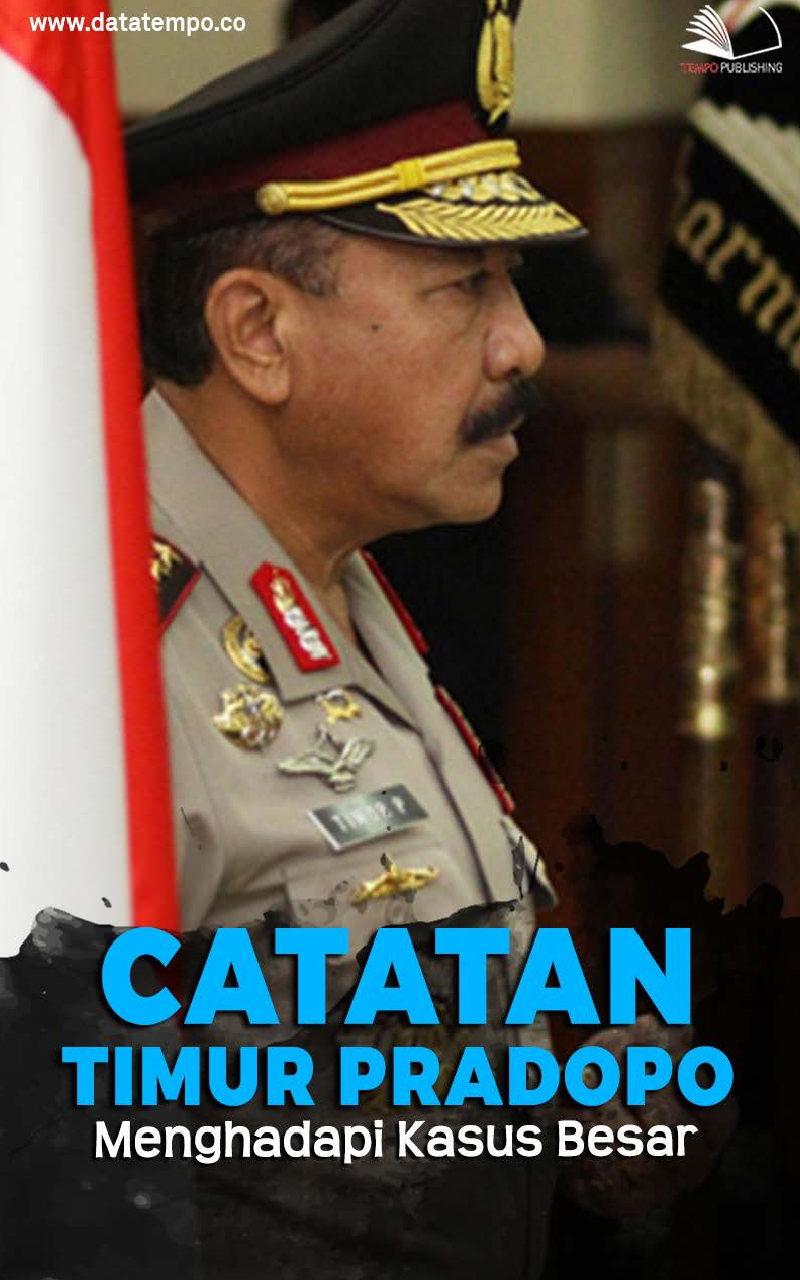 Catatan Timur Pradopo Menghadapi Kasus Besar