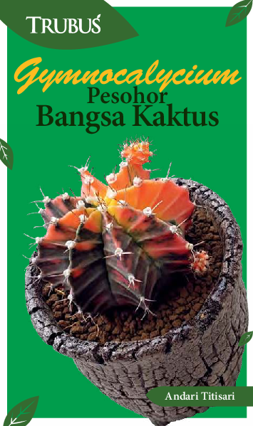 Gymnocalysium: Pesohor Bangsa Kaktus