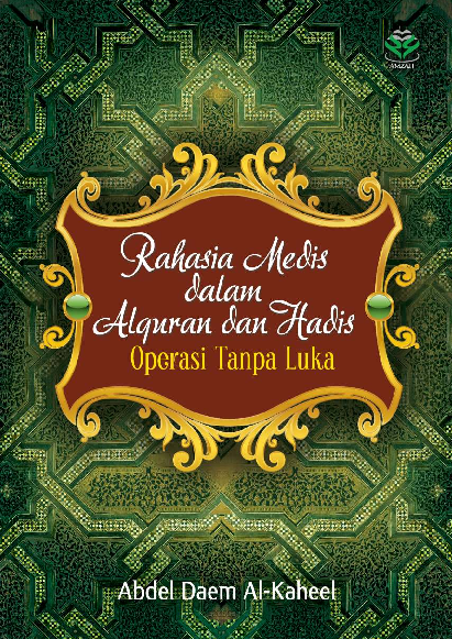 Rahasia Medis dalam Alquran dan Hadis : Operasi Tanpa Luka