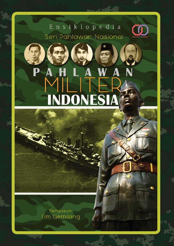 Ensiklopedia Seri Pahlawan Nasional : Pahlawan Militer Indonesia