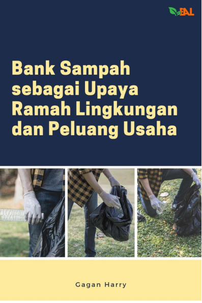 Bank Sampah sebagai Upaya Ramah Lingkungan dan Peluang Usaha