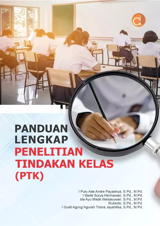 Panduan Lengkap Penelitian Tindakan Kelas (PTK)