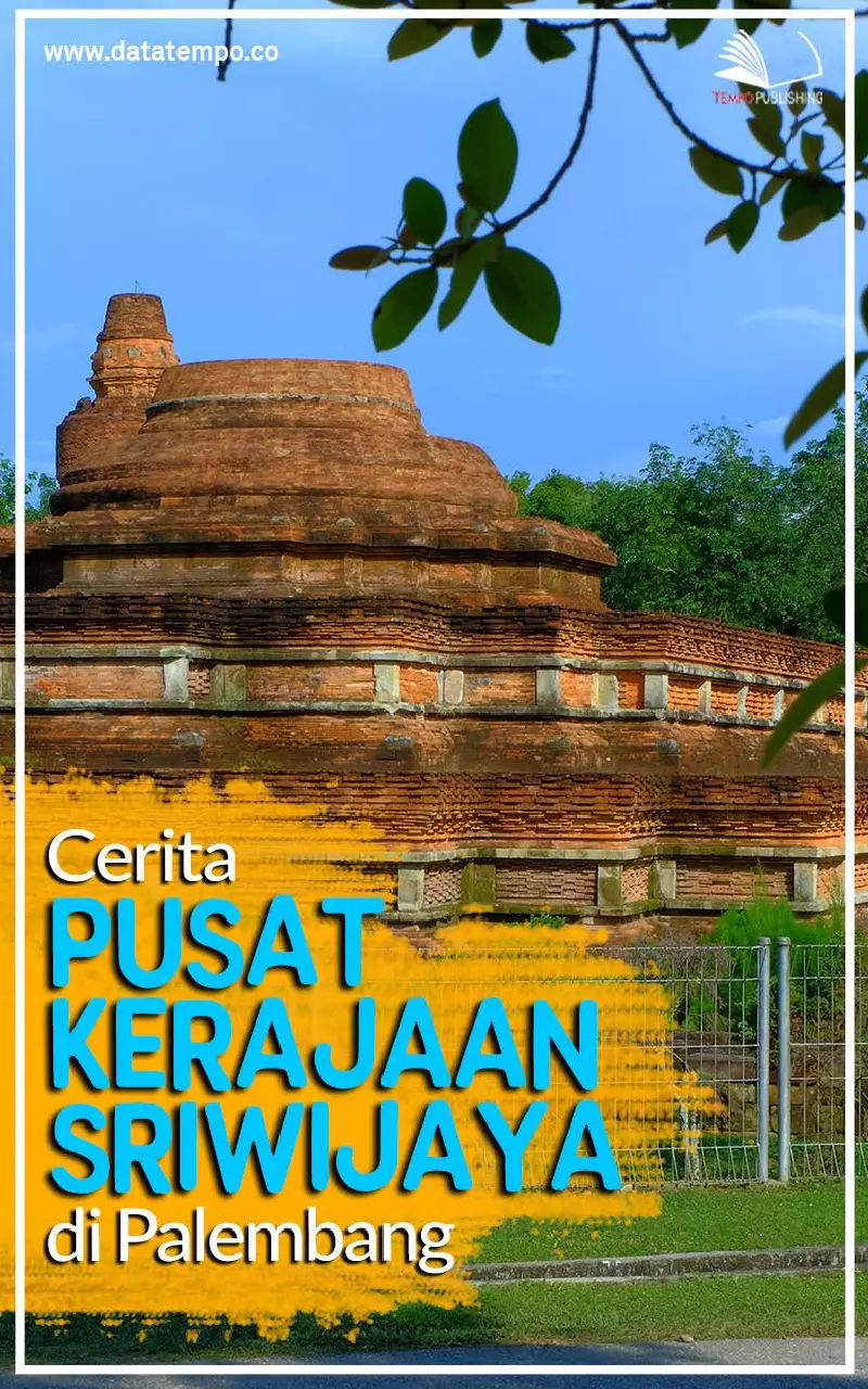 Cerita Pusat Kerajaan Sriwijaya di Palembang