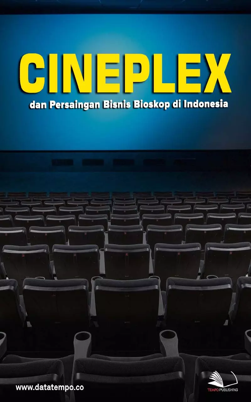 Cineplex dan Persaingan Bisnis Bioskop di Indonesia