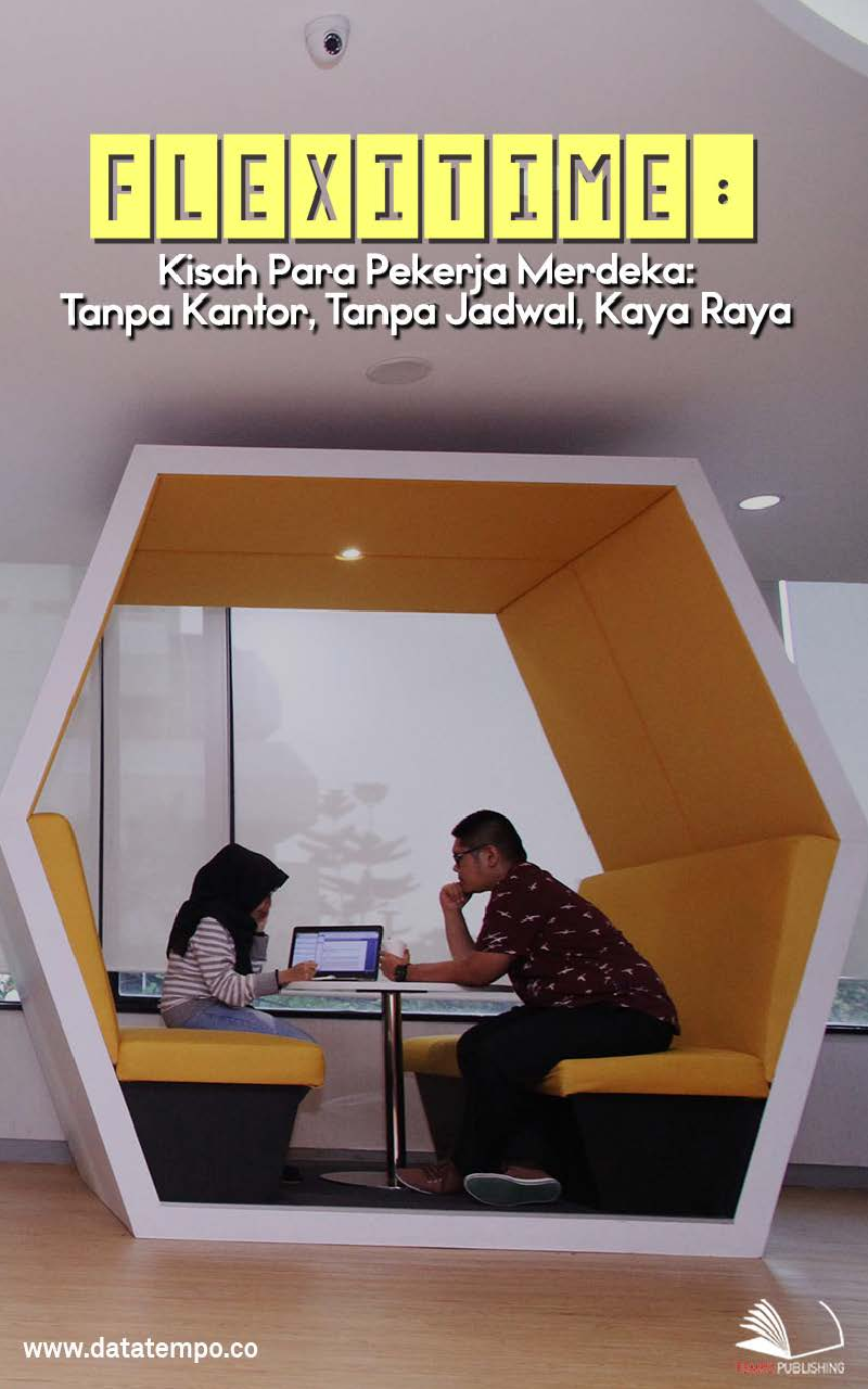 Flexitime: Kisah Para Pekerja Merdeka: Tanpa Kantor, Tanpa Jadwal, Kaya Raya