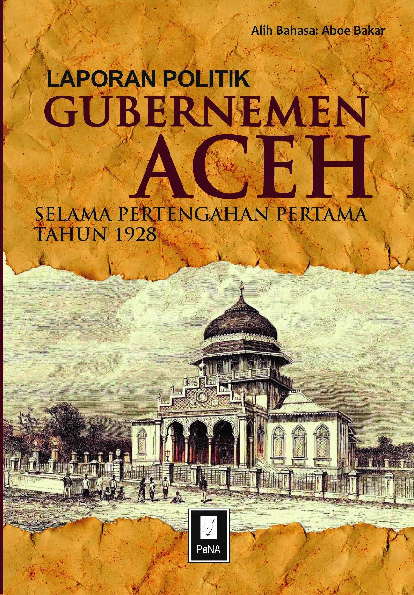 Laporan Politik Gubernumen Aceh Selama Pertengahan Pertama Tahun 1928