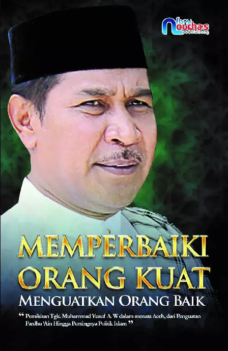 Memperbaiki Orang Kuat Menguatkan Orang Baik