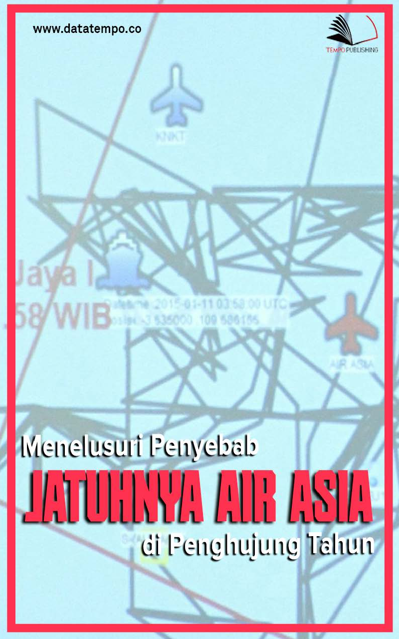 Menelusuri Penyebab Jatuhnya AirAsia di Penghujung Tahun