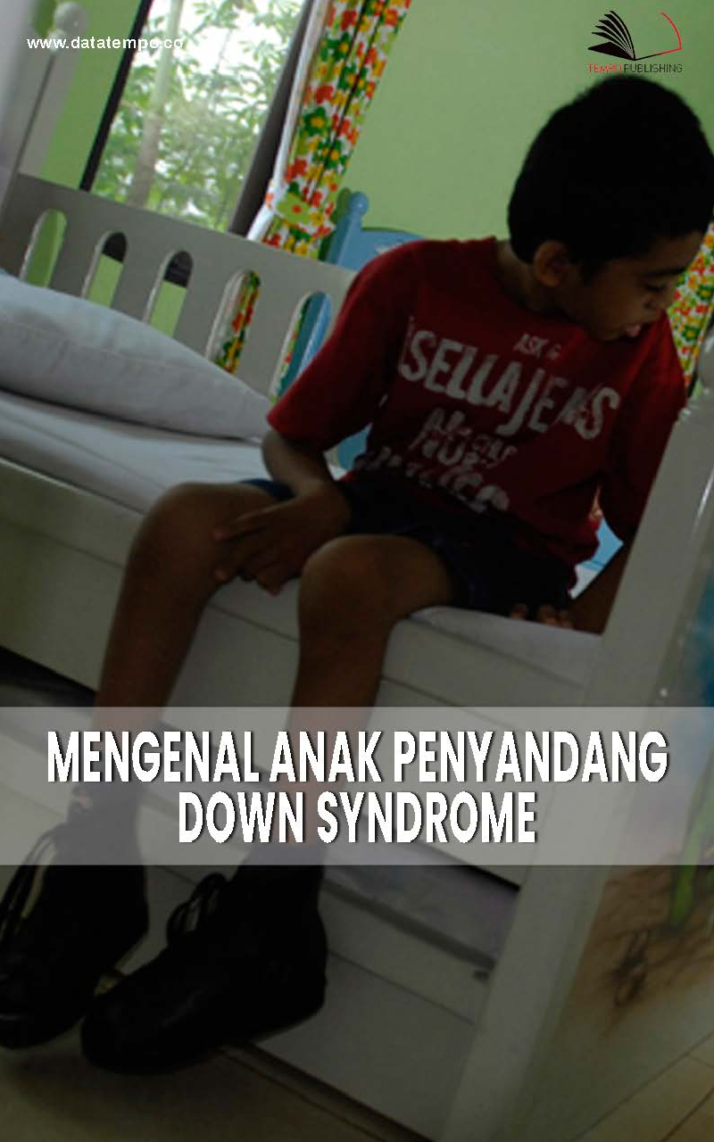 Mengenal Anak Penyandang Down Syndrome