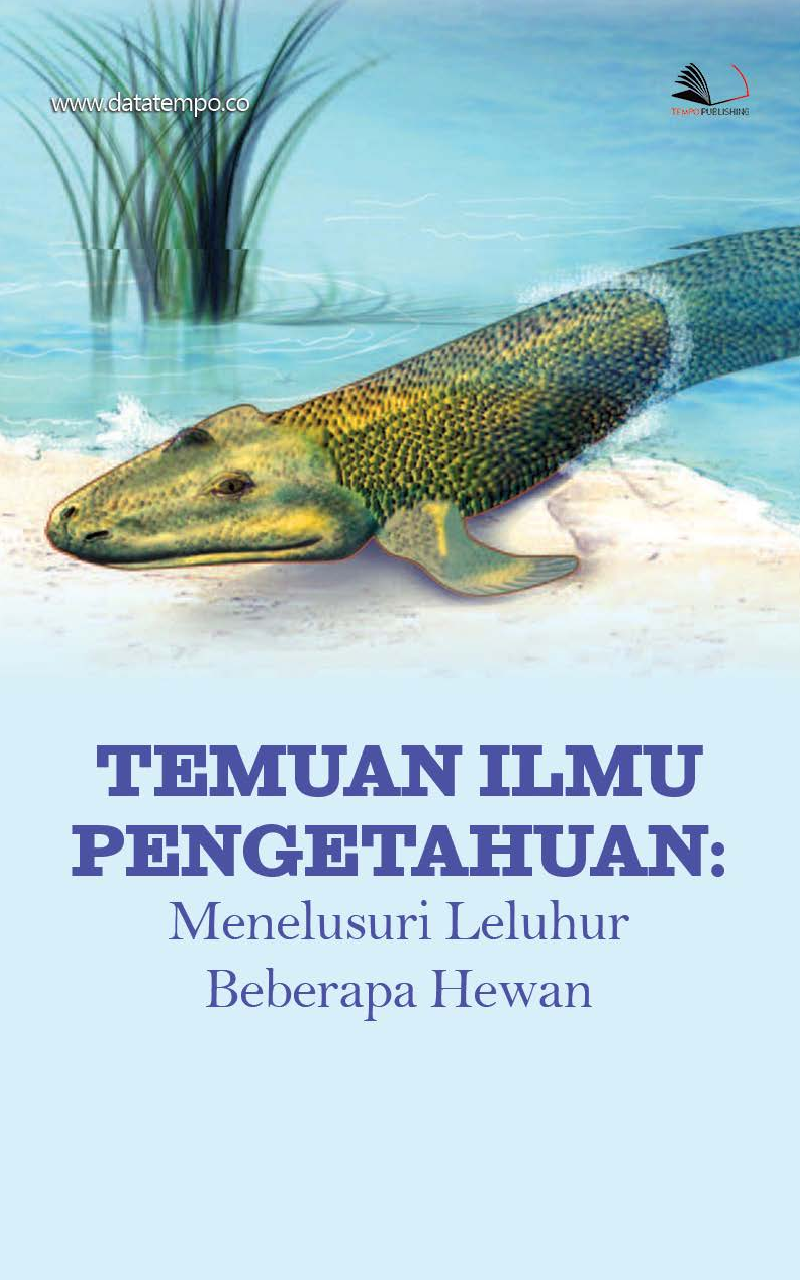 Temuan Ilmu Pengetahuan: Menelusuri Leluhur Beberapa Hewan