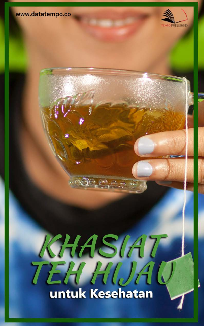 Khasiat Teh Hijau untuk Kesehatan