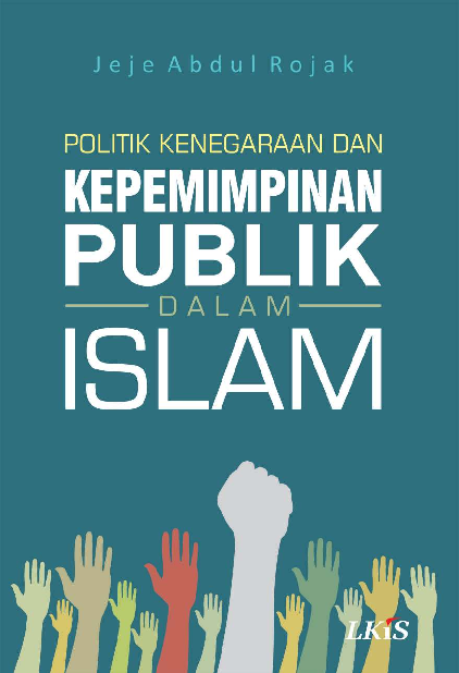 Politik Kenegaraan dan Kepemimpinan Publik dalam Islam