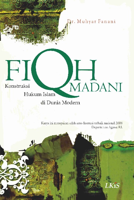 Fiqh Madani ; Konstruksi Hukum Islam di Dunia Modern