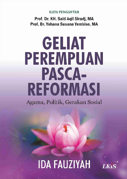 GELIAT PEREMPUAN PASCA-REFORMASI; Agama, Politik, Gerakan Sosial