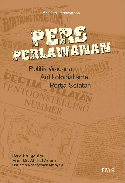 Pers Perlawanan, Politik Wacana Antikolonialisme Pertja Selatan