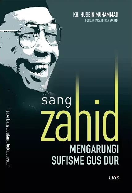 SANG ZAHID; Mengarungi Sufisme Gus Dur