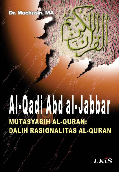 Al-Qadi Abd Al-Jabbar, Mutasyabih al-Qur''an : Dalih Rasionalitas al-Qur''an