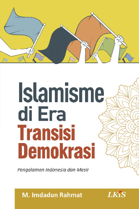 Islamisme di Era Transisi Demokrasi:Pengalaman Indonesia dan Mesir