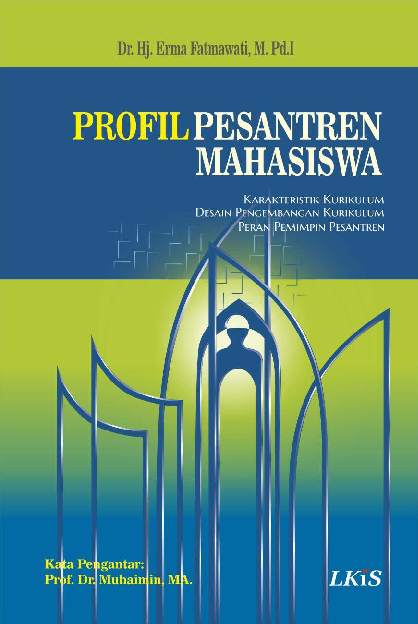 PROFIL PESANTREN MAHASISWA ; Karakteristik Kurikulum, Desain Pengembangan Kurikulum, Peran Pemimpin Pesantren