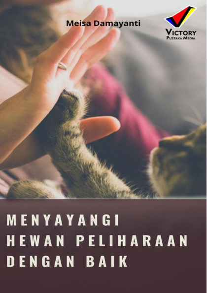 Menyayangi Hewan Peliharaan dengan Baik