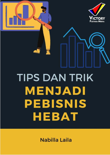 Tips dan Trik Menjadi Pembisnis Hebat