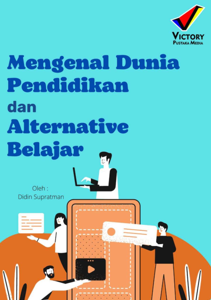 Mengenal Dunia Pendidikan dan Alternative Belajar