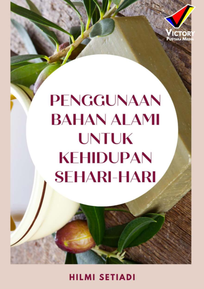 Penggunaan Bahan Alami untuk Kehidupan Sehari-hari