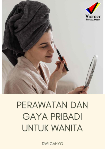 Perawatan dan Gaya Pribadi untuk Wanita