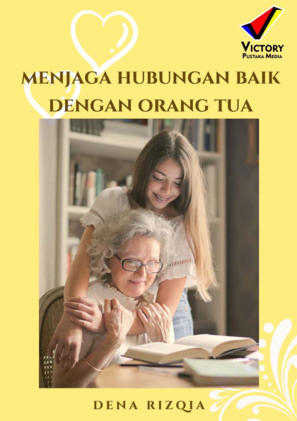 Menjaga Hubungan Baik dengan Orang Tua