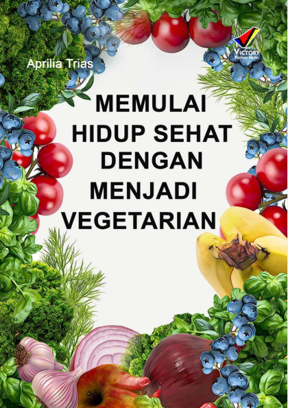 Memulai Hidup Sehat dengan Menjadi Vegetarian