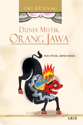 Dunia Mistik Orang Jawa ; Roh, Ritual, Benda Magis