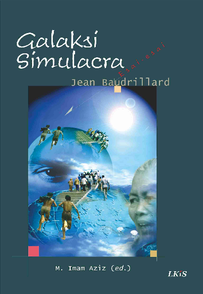 Galaksi Simulakra ; Esai-Esai Jean Baudrillard