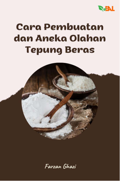 Cara Pembuatan dan Aneka Olahan Tepung Beras