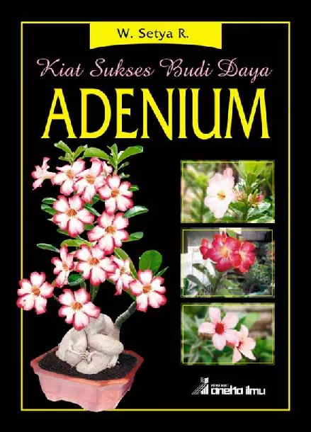 Kiat Sukses Budidaya Adenium