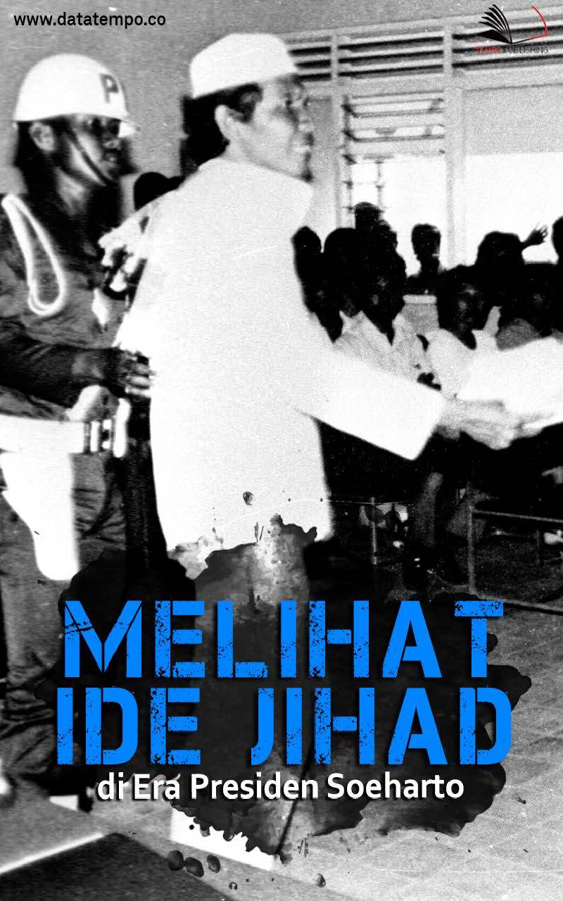 Melihat Ide Jihad di Era Presiden Soeharto