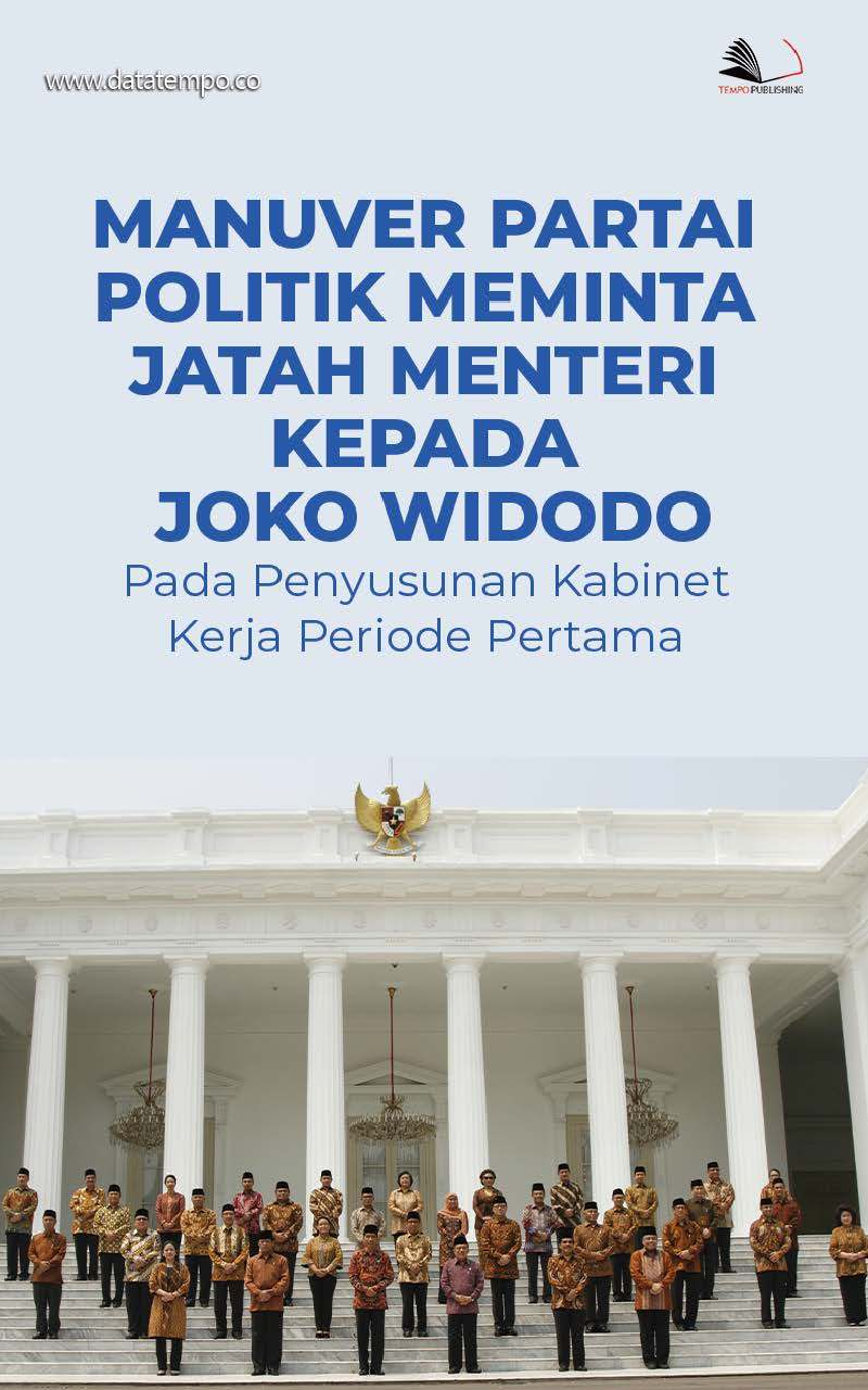 Manuver Partai Politik Meminta Jatah Menteri Kepada Joko Widodo pada Penyusunan Kabinet Kerja Periode Pertama