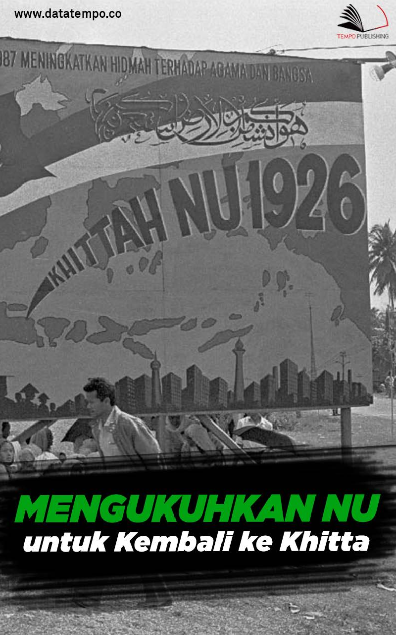 Mengukuhkan NU untuk Kembali ke Khitah