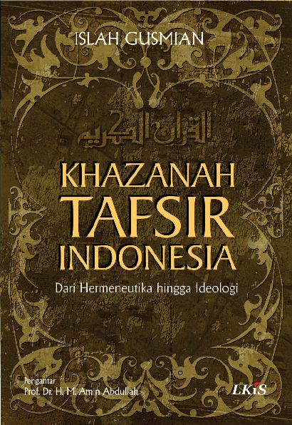 Khazanah Tafsir Indonesia ; Dari Hermeneutika hingga Ideologi