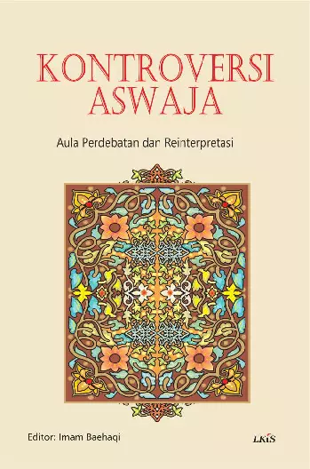 Kontroversi Aswaja ; Aula Perdebatan dan Reinterpretasi