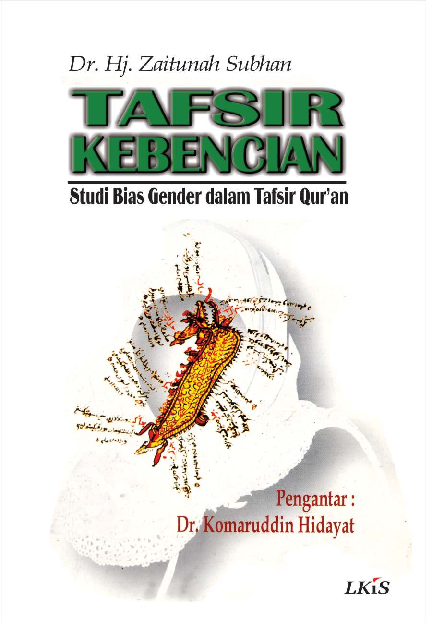 Tafsir Kebencian ; Studi Bias Gender dalam Tafsir Qur''an